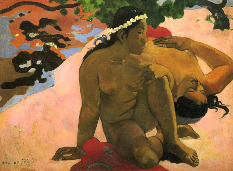 Eh quoi, tu es jalouse ? - Paul Gauguin